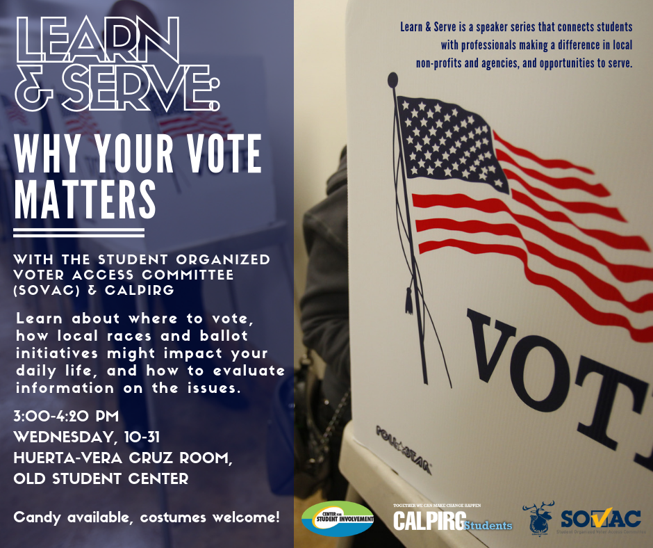 Hear from the Student Organized Voter Access Committee (SOVAC) & CALPIRG to learn about where to vote, how local races and ballot initiatives might impact your daily life, and how to evaluate information on the issues..png